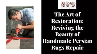 The art of restoration reviving the beauty of handmade persian rugs repairs.
