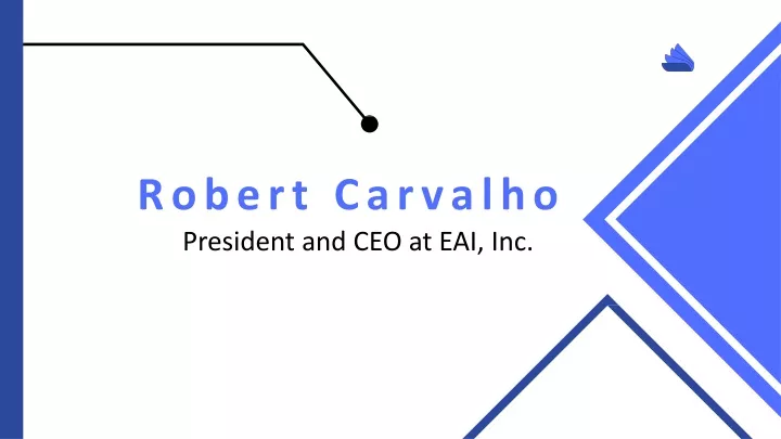 robert carvalho president and ceo at eai inc