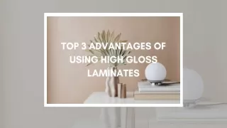 Top 3 Advantages of Using High Gloss Laminates