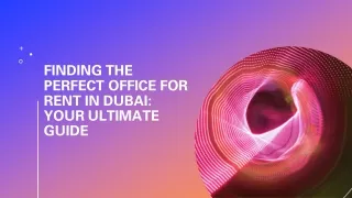finding the perfect office for rent in dubai your