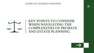 Key points to consider when navigating the complexities of probate and estate planning.