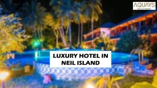 LUXURY HOTEL IN NEIL ISLAND