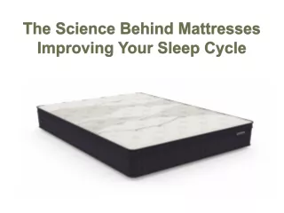 The Science Behind Mattresses Improving Your Sleep Cycle