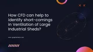 How CFD can helps to identify short-comings in Ventilation of Large Industrial S