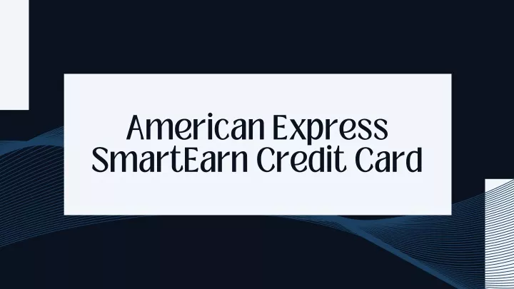 american express smartearn credit card