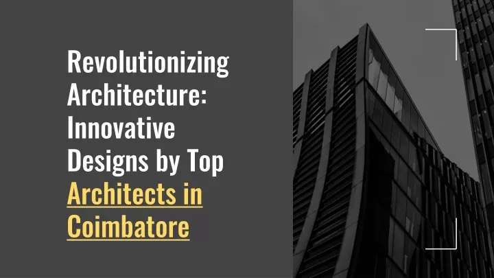 revolutionizing architecture innovative designs