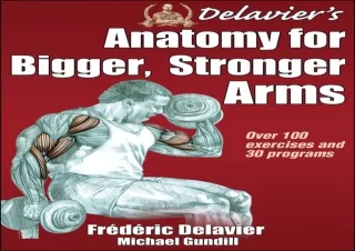 PDF DOWNLOAD Delavier's Anatomy for Bigger, Stronger Arms