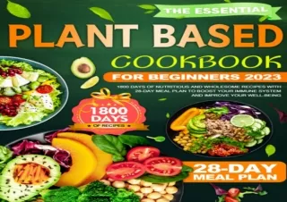 EPUB DOWNLOAD The Essential Plant Based Cookbook for Beginners 2023: 1800 Days o