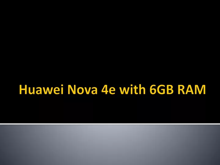 huawei nova 4e with 6gb ram