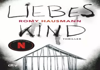 PDF DOWNLOAD Liebes Kind: Thriller | Der Bestseller zur Netflix-Serie (German Ed