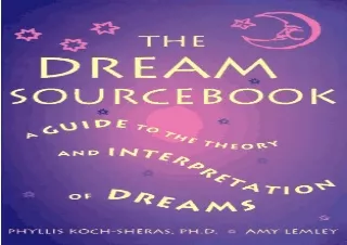 EPUB DOWNLOAD The Dream Sourcebook: A Guide to the Theory and Interpretation of