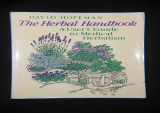 EBOOK READ The Herbal Handbook: A User's Guide to Medical Herbalism