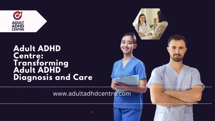 adult adhd centre transforming adult adhd