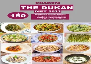 PDF THE DUKAN DIET 2022:  150 Appetizing Recipes Easy To Prepare at Home to Lose