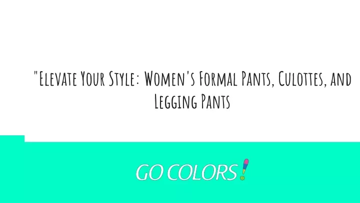 elevate your style women s formal pants culottes and legging pants