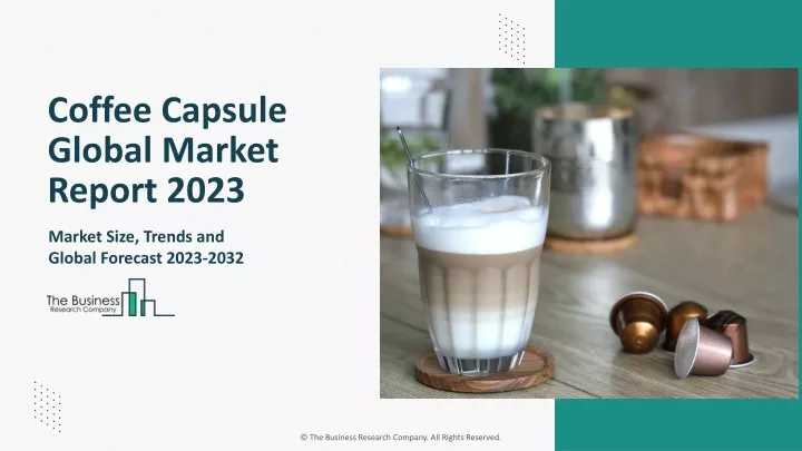 coffee capsule global market report 2023