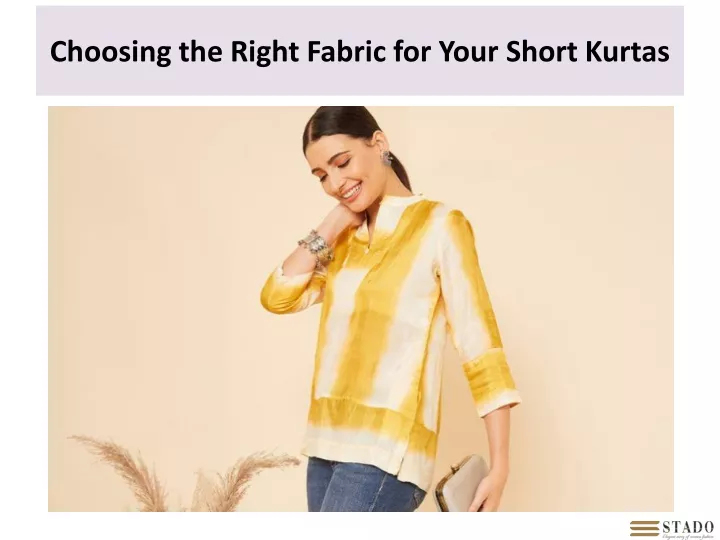 choosing the right fabric for your short kurtas
