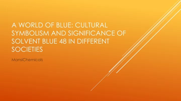 a world of blue cultural symbolism and significance of solvent blue 48 in different societies