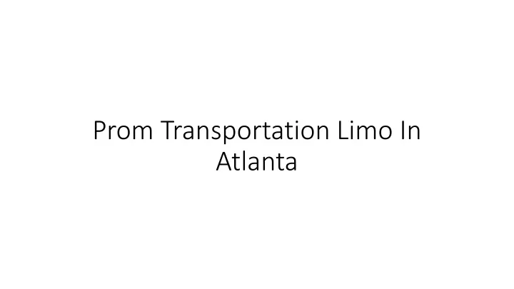 prom transportation limo in atlanta