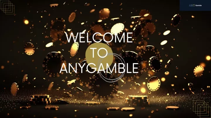 welcome to anygamble