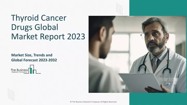thyroid cancer drugs global market report 2023