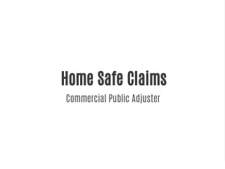 home safe claims commercial public adjuster