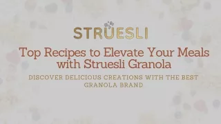 Creativity with Struesli Granola: Top Recipes from the Best Granola Brand