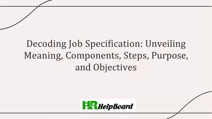 decoding job specification unveiling meaning components steps purpose and objectives