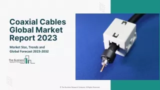Coaxial Cables Market 2023 : Size, Share, Analysis, Top Leaders, Industry