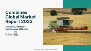 Combines Market 2023 : Competitive Landscape, Growth And Forecast 2032