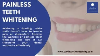 Effortless Teeth Whitening: Painless, Bright Smiles