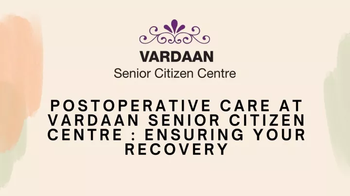 postoperative care at vardaan senior citizen