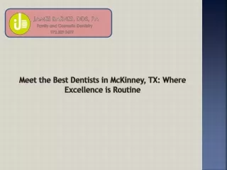 Meet the Best Dentists in McKinney, TX Where Excellence is Routine