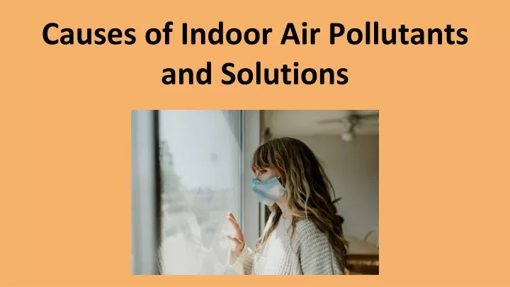 causes of indoor air pollutants and solutions