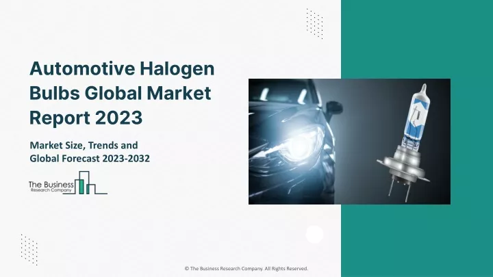 automotive halogen bulbs global market report 2023