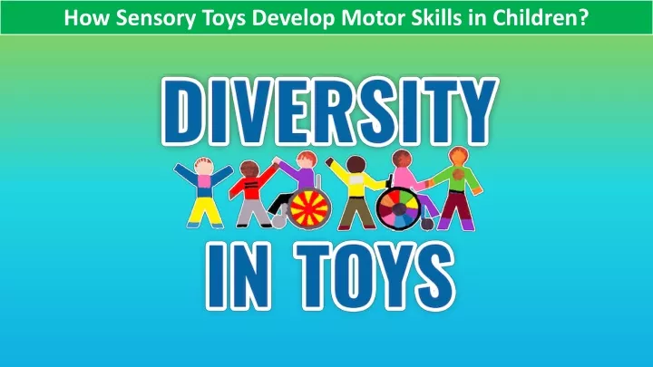 how sensory toys develop motor skills in children
