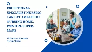 Exceptional specialist nursing care at Ambleside Nursing Home, Weston-super-Mare