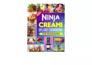 Download PDF 2023 Ninja Creami Deluxe Cookbook for Beginners 2000 Days Easy Tast