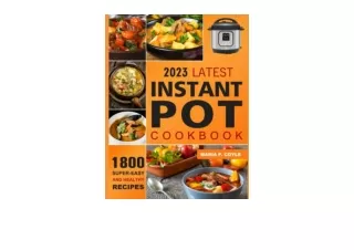 Download 2023 Latest Instant Pot Cookbook 1800 Super Easy Healthy Instant Pot Re