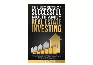 PDF read online The Secrets of Successful Multifamily Real Estate Investing What