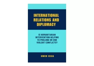 Download PDF INTERNATIONAL RELATIONS AND DIPLOMACY Is Humanitarian Intervention