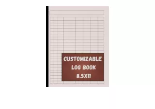 PDF read online Simple Customizable Log Book Customizable Log Book 8 Column cust