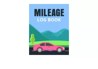 Kindle online PDF Mileage Logbook Simplify Your Record Keeping And Save Big on T