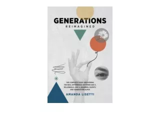 Download Generations Reimagined The Complete Guide Uncovering the Real Differenc