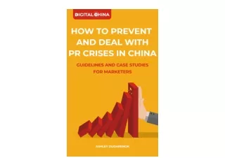 Ebook download How To Prevent And Deal With PR Crises In China Guidelines And Ca