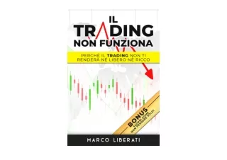 Kindle online PDF Il Trading Non Funziona Perche il trading non ti rendera ne li