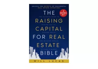 PDF read online The Raising Capital for Real Estate Bible 3 in 1 Unlock the Secr