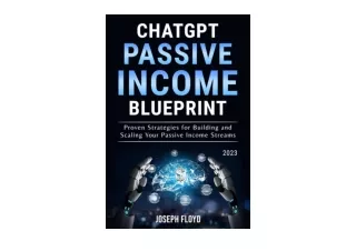Download ChatGPT Passive Income Blueprint Proven Strategies for Building and Sca
