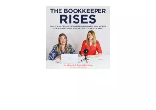 PDF read online The Bookkeeper Rises Build a Successful Bookkeeping Business tha