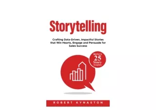 Download PDF Storytelling Crafting Data Driven Impactful Stories that Win Hearts